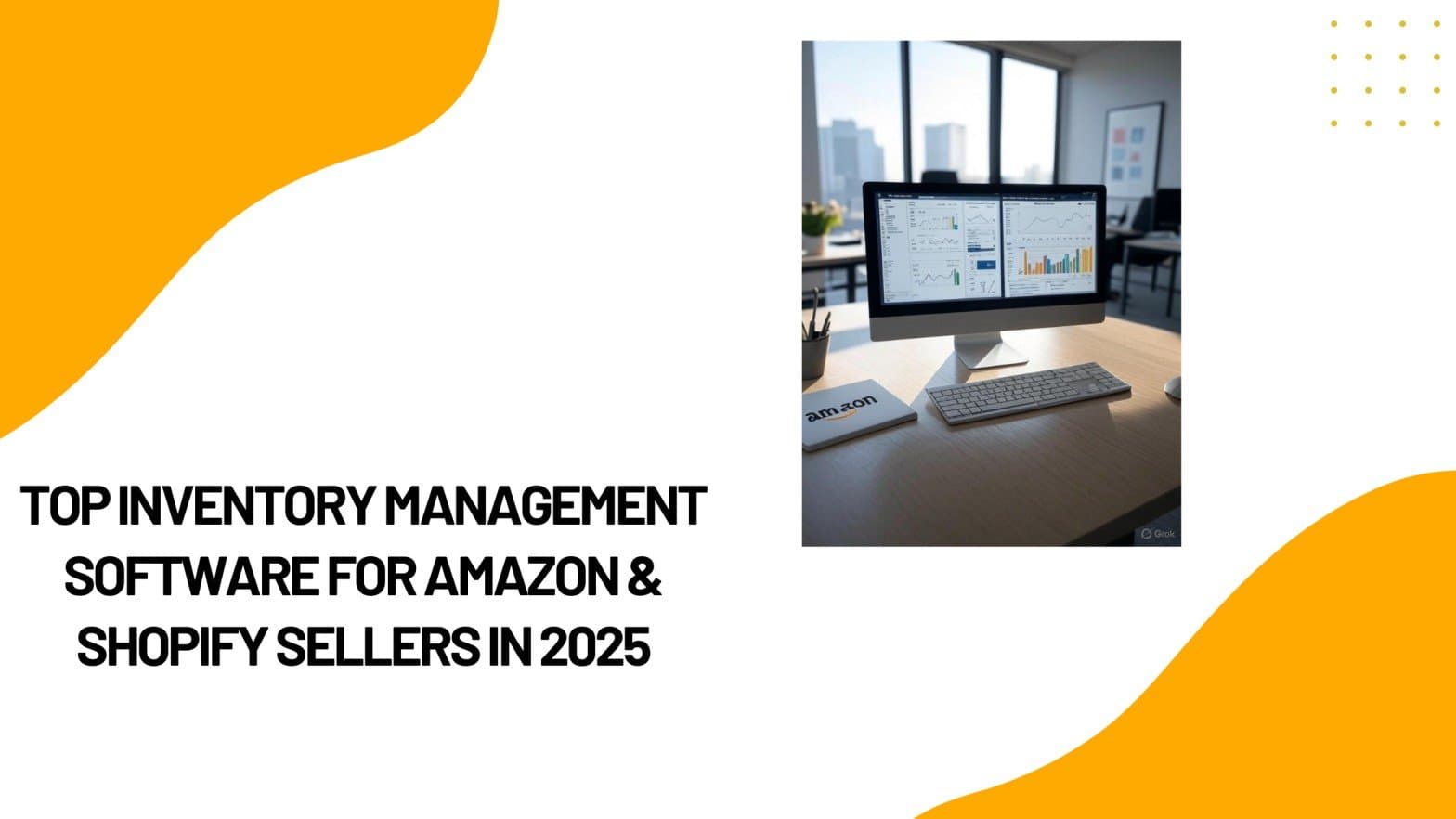 Top Inventory Management Software for Amazon & Shopify Sellers in 2025