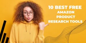 Amazon Product Research Tools 2023