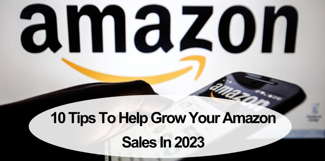 10 tips to help grow your Amazon sales in 2023