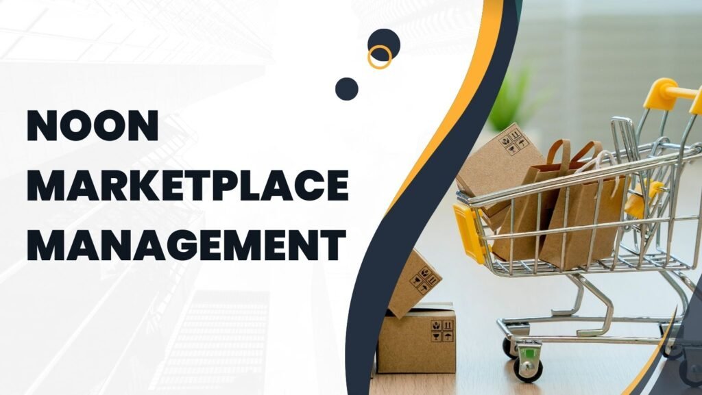 NOON MARKETPLACE MANAGEMENT