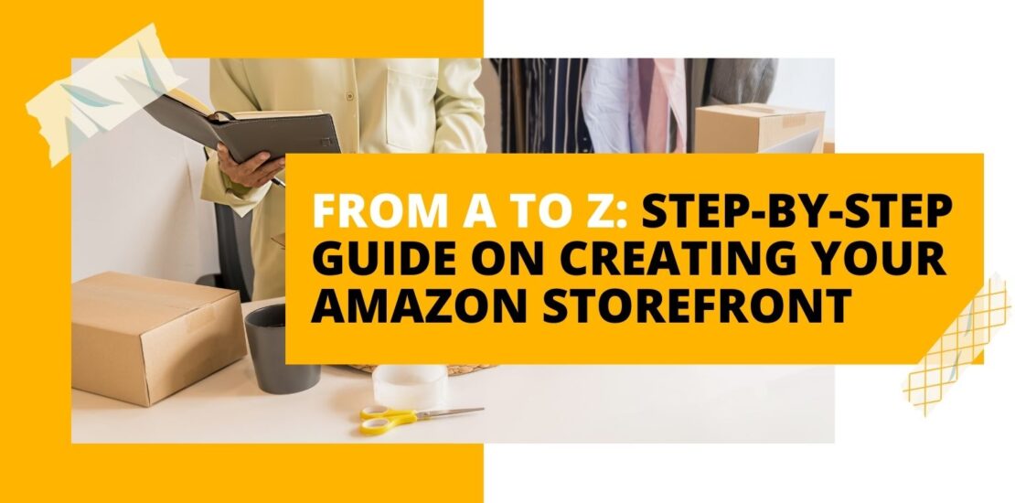 Step-by-Step Guide on Creating Your Amazon Storefront