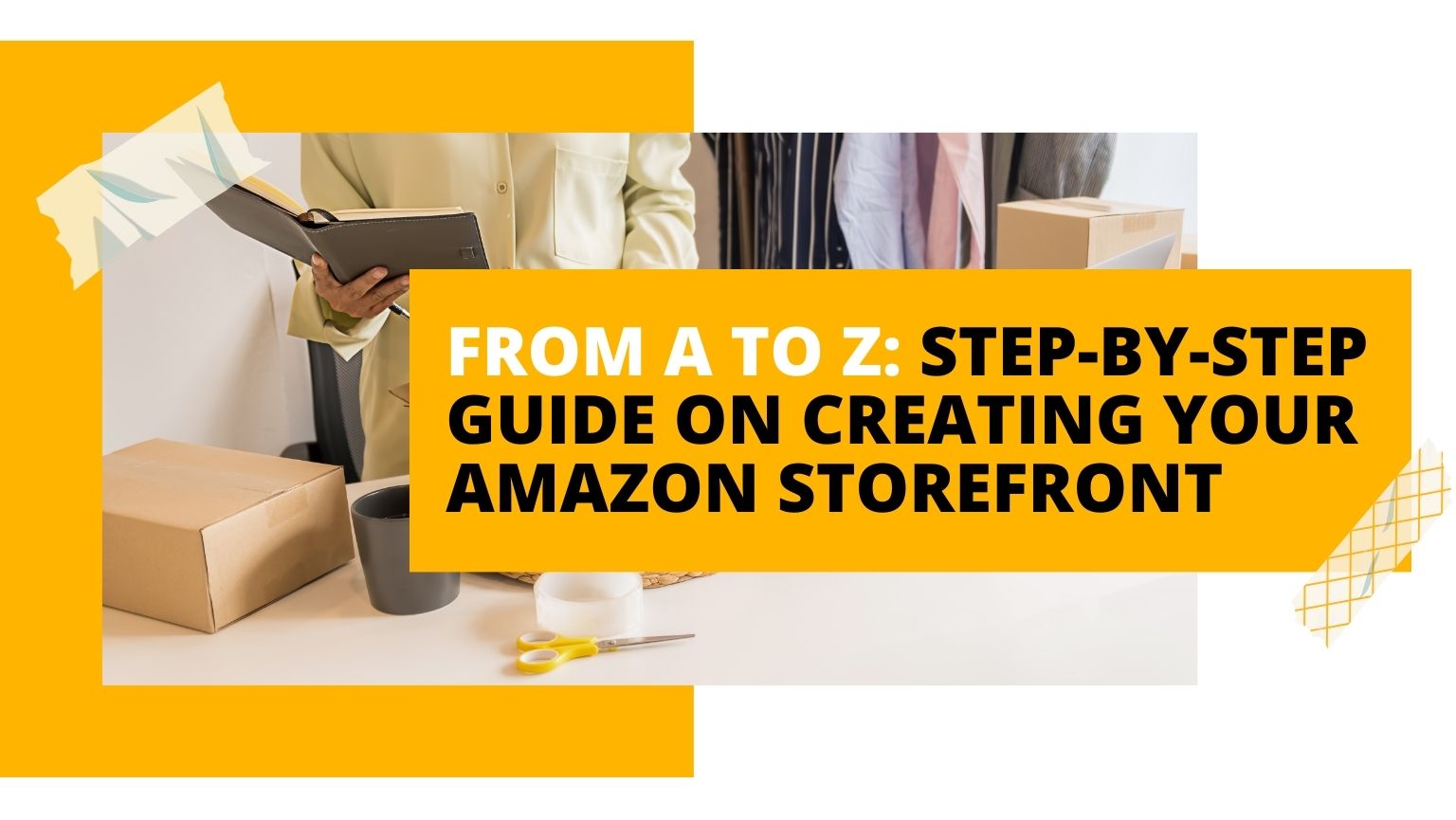 Step-by-Step Guide on Creating Your Amazon Storefront