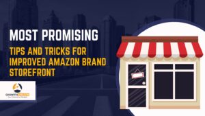 Tips And Tricks For Improved Amazon Brand Storefront - Growithamazon