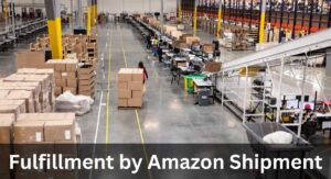 Fulfillment by Amazon Shipment