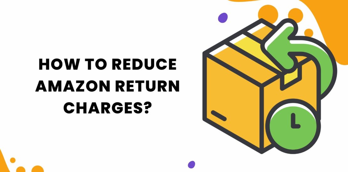 Amazon Return Charges Reduce