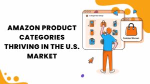 Amazon Product Categories Thriving in the US