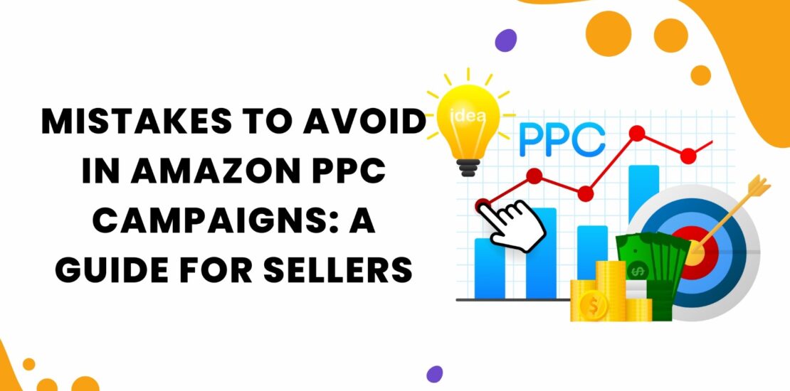 Mistakes to avoid in amazon PPC Campaigns