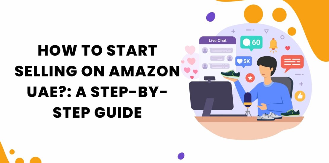 How to Start Selling on Amazon UAE