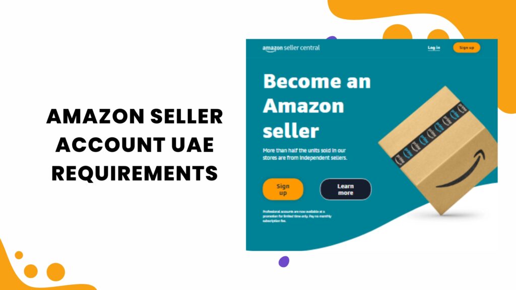 Amazon Seller Account UAE Requirements