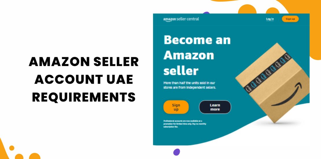 Amazon seller account UAE Requirements