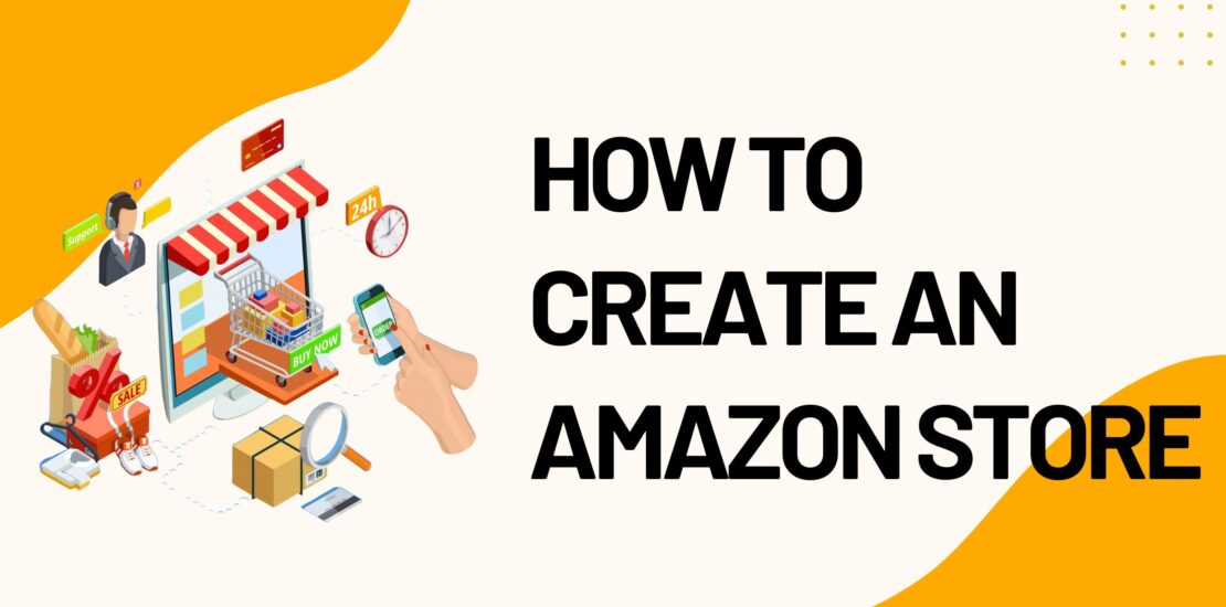 How to Create an Amazon Store