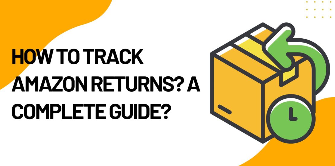 How to Track Amazon Returns