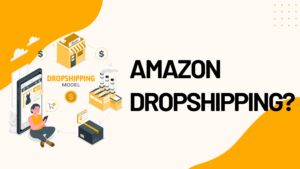 What is Amazon Dropshipping