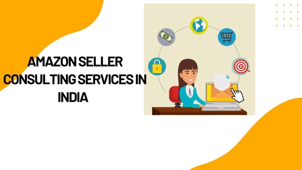 Amazon Seller Consulting Services in India