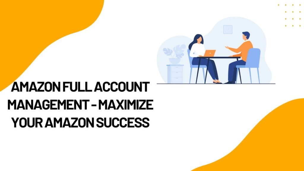 Amazon Full Account Management