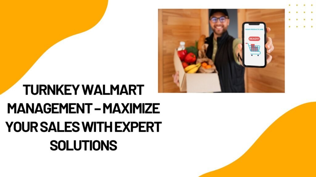 Turnkey Walmart Management