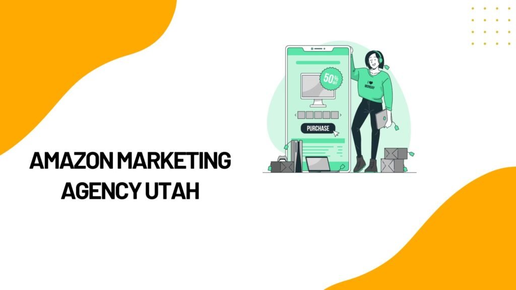 Amazon Marketing Agency Utah