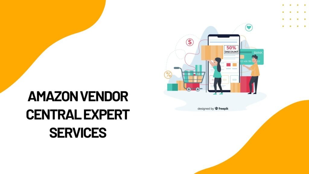 Amazon Vendor Central Expert Services