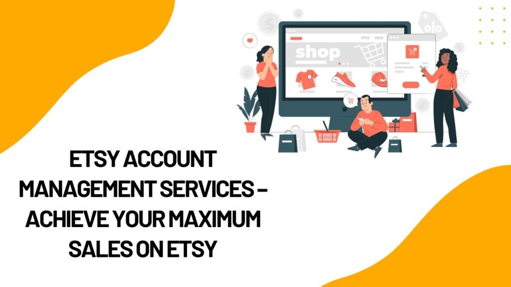 Etsy Account Management Services