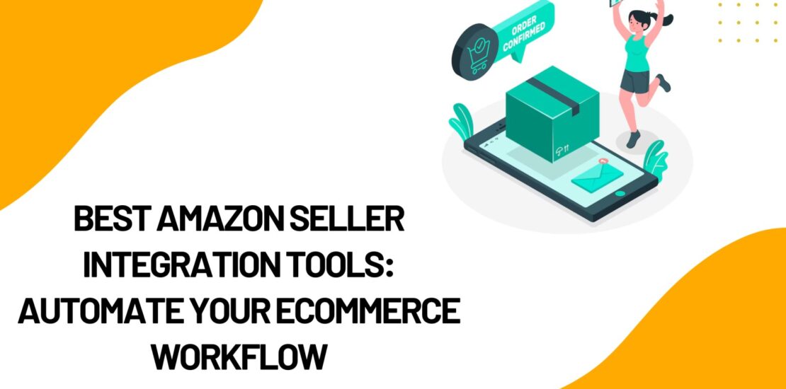 Best Amazon Seller Integration Tools