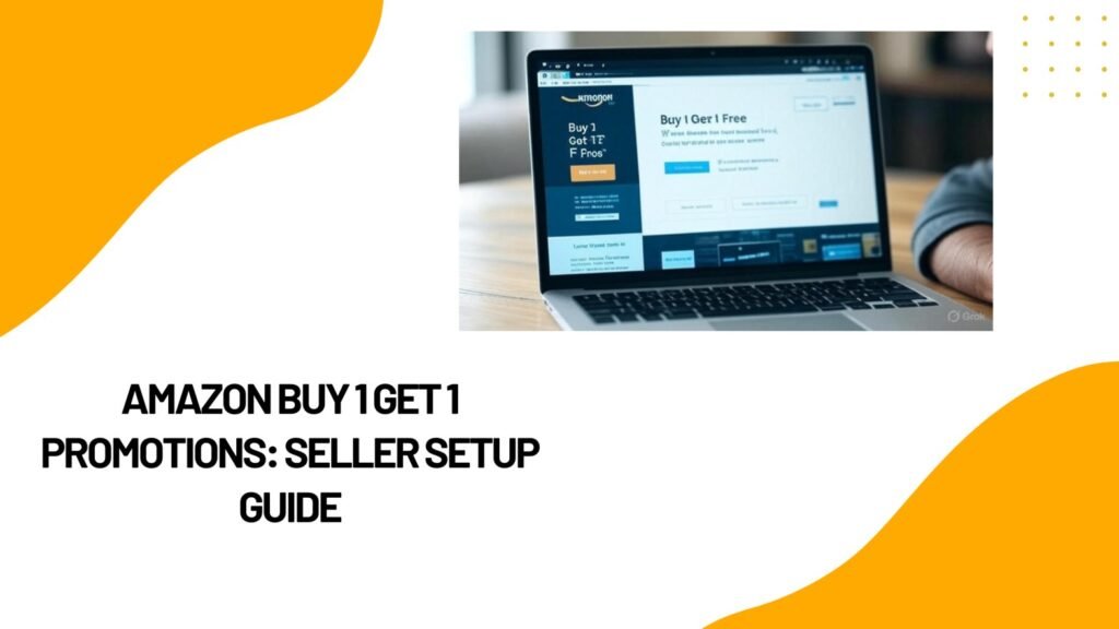 Amazon Buy 1 Get 1 Promotions: Seller Setup Guide