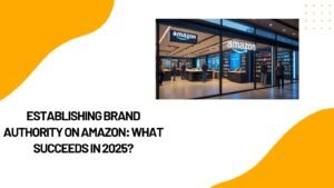 Establishing Brand Authority on Amazon