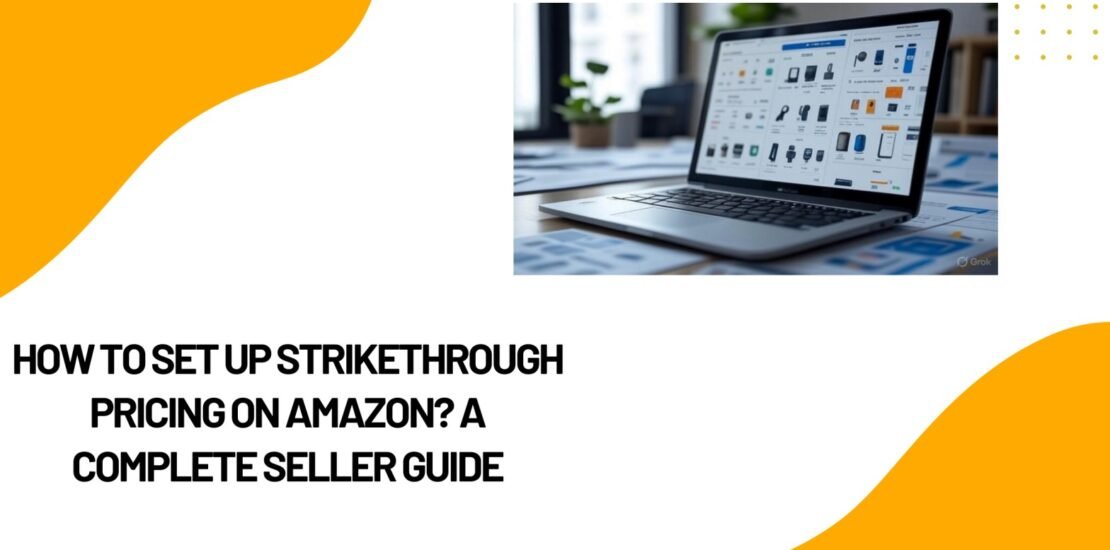 How to Set Up Strikethrough Pricing on Amazon