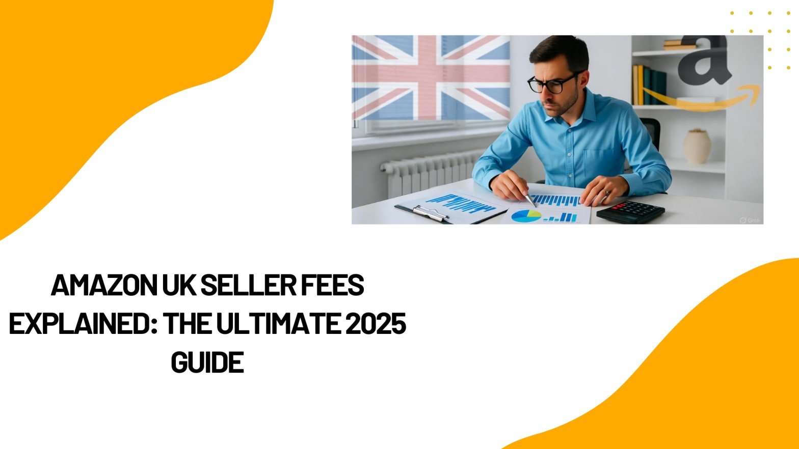Amazon UK Seller Fees Explained